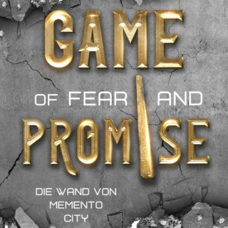 S. B. B. Burner: Game of Fear and Promise - die Wand von Memento City (ungekürzt)