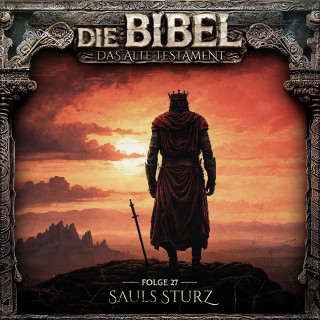 Aikaterini Maria Schlösser: Die Bibel, Altes Testament, Folge 27: Sauls Sturz (ungekürzt)