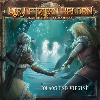 Paul Burghardt: Die Letzten Helden, Die Abenteuer der Letzten Helden, Folge 33: Iolaos und Virginè (ungekürzt)