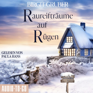 Birgit Gruber: Raureifträume auf Rügen - Zeit für Meer, Band 1 (ungekürzt)