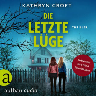 Kathryn Croft: Die letzte Lüge - Thriller (Ungekürzt)