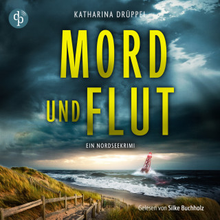 Katharina Drüppel: Mord und Flut - Krimi Hörbuch - Ein Nordseekrimi (Ungekürzt)