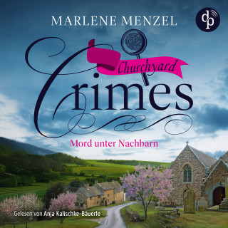 Marlene Menzel: Mord unter Nachbarn - Cosy Crime Hörbuch - Churchyard Crimes-Reihe, Band 5 (Ungekürzt)