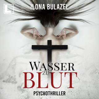 Ilona Bulazel: Wasser zu Blut - Stutter und Nau, Band 8 (ungekürzt)