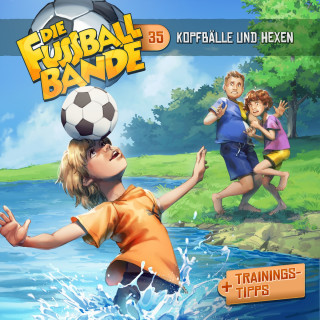 Aikaterini Maria Schlösser: Die Fussballbande, Folge 35: Kopfbälle und Hexen