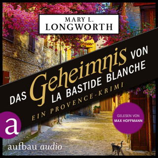 Mary L. Longworth: Das Geheimnis von La Bastide Blanche - Ein Provence-Krimi - Verlaque & Bonnet ermitteln, Band 7 (Ungekürzt)