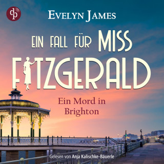Evelyn James: Ein Mord in Brighton - Ein historischer Cosy Krimi mit typisch britischem Humor - Ein Fall für Miss Fitzgerald-Reihe, Band 1 (Ungekürzt)