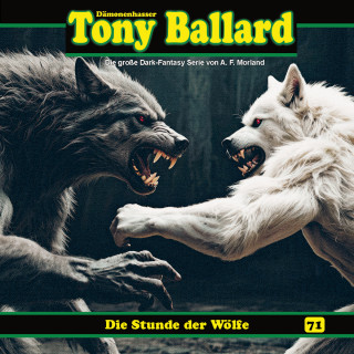 A. F. Morland, Thomas Birker: Tony Ballard, Folge 71: Die Stunde der Wölfe
