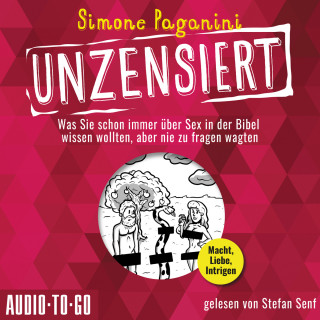 Simone Paganini: Unzensiert - Was Sie schon immer über Sex in der Bibel wissen wollten, aber nie zu fragen wagten (ungekürzt)