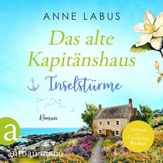 Anne Labus: Das alte Kapitänshaus - Inselstürme - Jersey-Träume, Band 2 (Ungekürzt)