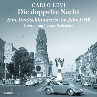 Carlo Levi: Die doppelte Nacht - Eine Deutschlandreise im Jahr 1958 (Ungekürzt)