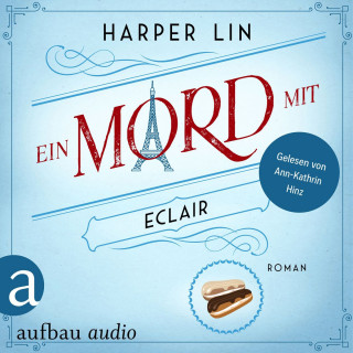 Harper Lin: Ein Mord mit Eclair - Ein Patisserie Krimi, Band 2 (Ungekürzt)