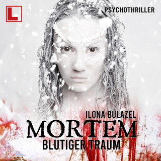 Ilona Bulazel: Blutiger Traum - Mortem, Band 1 (ungekürzt)