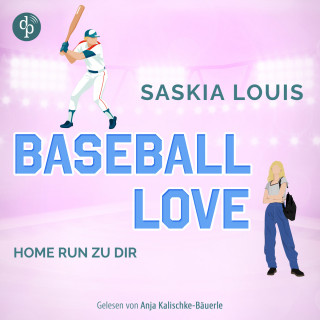 Saskia Louis: Home Run zu dir - Baseball Love-Reihe, Band 7 (Ungekürzt)
