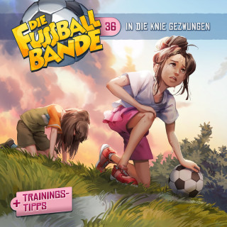 Aikaterini Maria Schlösser: Die Fussballbande, Folge 36: In die Knie gezwungen
