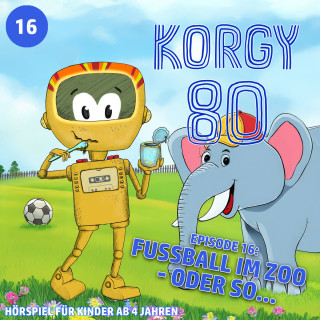Thomas Bleskin: Korgy 80, Episode 16: Fussball im Zoo - oder so... (ungekürzt)