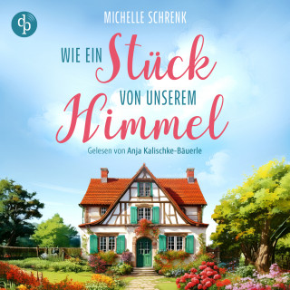 Michelle Schrenk: Wie ein Stück von unserem Himmel (Ungekürzt)