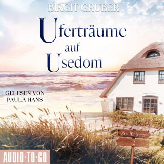 Birgit Gruber: Uferträume auf Usedom - Zeit für Meer, Band 2 (ungekürzt)