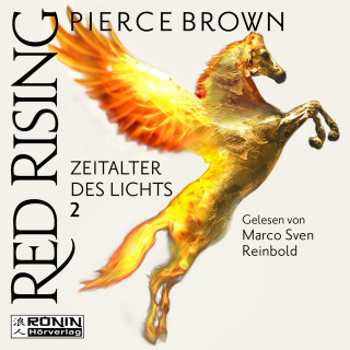 Pierce Brown: Zeitalter des Lichts, Teil 2 - Red Rising, Band (ungekürzt)