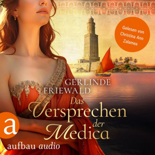 Gerlinde Friewald: Das Versprechen der Medica - Die große Medica Saga, Band 1 (Ungekürzt)