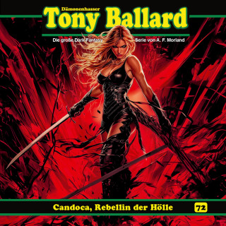 A. F. Morland, Thomas Birker: Tony Ballard, Folge 72: Candoca, Rebellin der Hölle (ungekürzt)