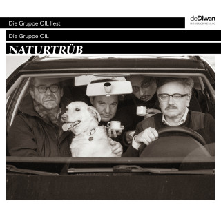 Die Gruppe Oil, Gereon Klug, Maurice Summen, Reverend Christian Dabeler, Timur Mosh Çirak: Naturtrüb (ungekürzt)