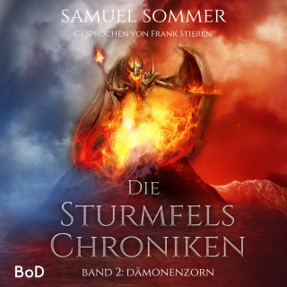Samuel Sommer: Dämonenzorn - Die Sturmfels Chroniken, Band 2 (Ungekürzt)