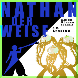 Meike Rötzer, Gotthold Ephraim Lessing: Nathan der Weise - Erzähstück, Band (Ungekürzt)