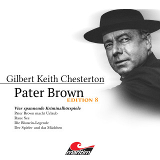 Gilbert Keith Chesterton: Pater Brown, Edition 8: Vier Spannende Kriminalhörspiele - "Pater Brown" (ungekürzt)