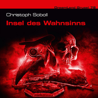 Christoph Soboll: Dreamland Grusel, Folge 78: Insel des Wahnsinns (ungekürzt)