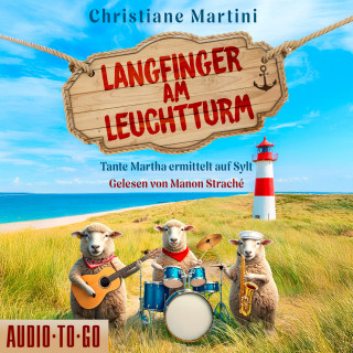 Christiane Martini: Langfinger am Leuchtturm - Tante Martha ermittelt auf Sylt, Band 1 (ungekürzt)