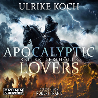 Ulrike Koch: Apocalyptic Lovers - Reiter der Hölle (ungekürzt)
