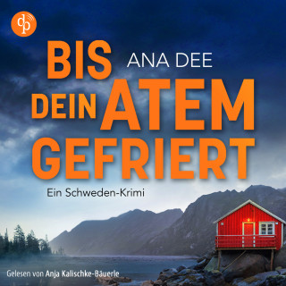Ana Dee: Bis dein Atem gefriert | Ein Skandinavien Krimi Hörbuch (Ungekürzt)