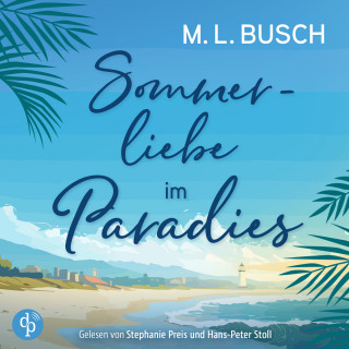 M.L. Busch: Sommerliebe im Paradies | Second Chance Liebesroman Hörbuch - Herzklopfen auf Hawaii, Band 2 (Ungekürzt)