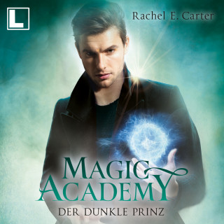 Rachel E. Carter: Der dunkle Prinz - Magic Academy, Band 5 (ungekürzt)