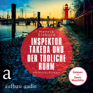 Henrik Siebold: Inspektor Takeda und der tödliche Ruhm - Inspektor Takeda ermittelt, Band 8 (Ungekürzt)