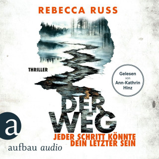 Rebecca Russ: Der Weg - Jeder Schritt könnte dein letzter sein - Thriller (Ungekürzt)