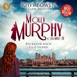 Rhys Bowen, Clare Broyles: Rückkehr nach Ellis Island | Cosy Crime Hörbuch - Molly Murphy ermittelt-Reihe, Band 18 (Ungekürzt)