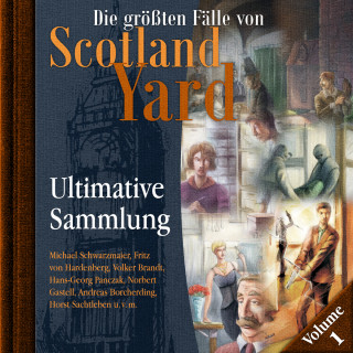Andreas Masuth: Die größten Fälle von Scotland Yard, Ultimative Sammlung Volume 1 (ungekürzt)