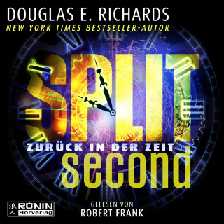 Douglas E. Richards: Split Second - Zurück in der Zeit (ungekürzt)