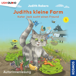 Judith Rakers: Kater Jack sucht einen Freund - Judiths kleine Farm, Teil 1 (ungekürzt)