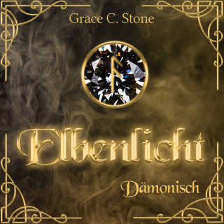 Grace C. Stone: Dämonisch - Elbenlicht, Band 7 (ungekürzt)
