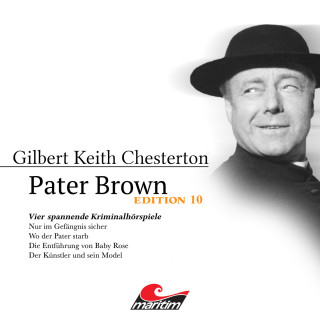 Gilbert Keith Chesterton: Pater Brown, Edition 10: Vier Spannende Kriminalhörspiele - "Pater Brown" (ungekürzt)
