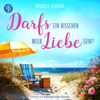 Michelle Schrenk: Darfs ein bisschen Meer Liebe sein? | Ein Ostsee Romance Hörbuch (Ungekürzt)
