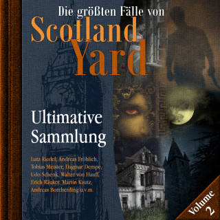 Andreas Masuth: Die größten Fälle von Scotland Yard, Ultimative Sammlung Volume 2 (ungekürzt)