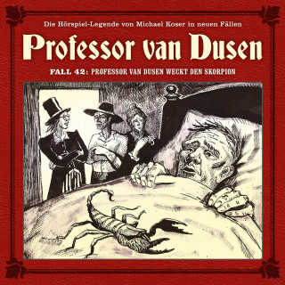 Marc Freund: Professor van Dusen, Die neuen Fälle, Fall 42: Professor van Dusen weckt den Skorpion (ungekürzt)