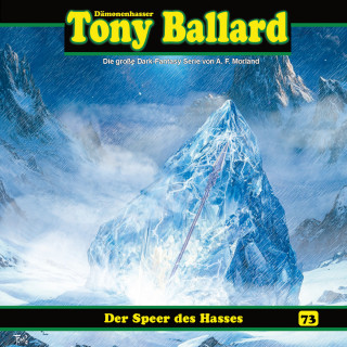 A. F. Morland, Thomas Birker: Tony Ballard, Folge 73: Der Speer des Hasses (ungekürzt)