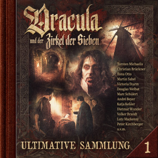 Marc Freund: Dracula und der Zirkel der Sieben, Ultimative Sammlung Volume 1 (ungekürzt)