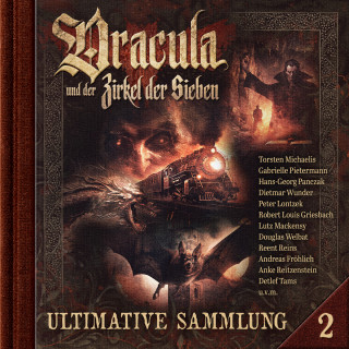 Marc Freund: Dracula und der Zirkel der Sieben, Ultimative Sammlung Volume 2 (ungekürzt)