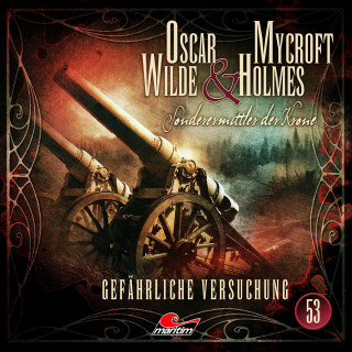 Silke Walter: Oscar Wilde & Mycroft Holmes, Sonderermittler der Krone, Folge 53: Gefährliche Versuchung (ungekürzt)